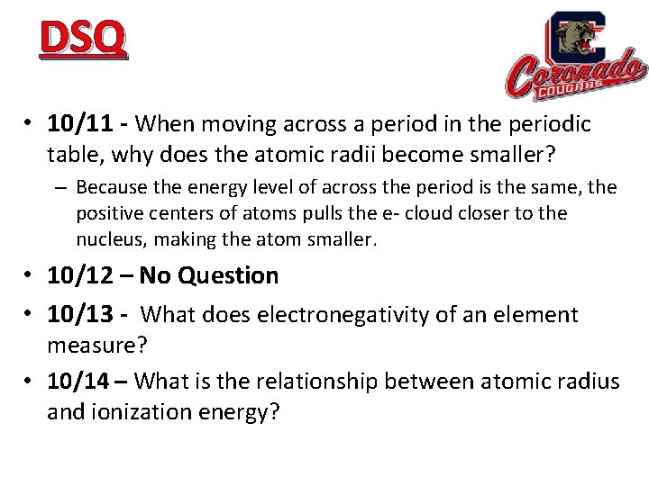 DSQ • 10/11 - When moving across a period in the periodic table, why