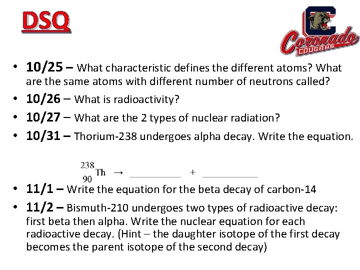 DSQ • 10/25 – What characteristic defines the different atoms? What are the same