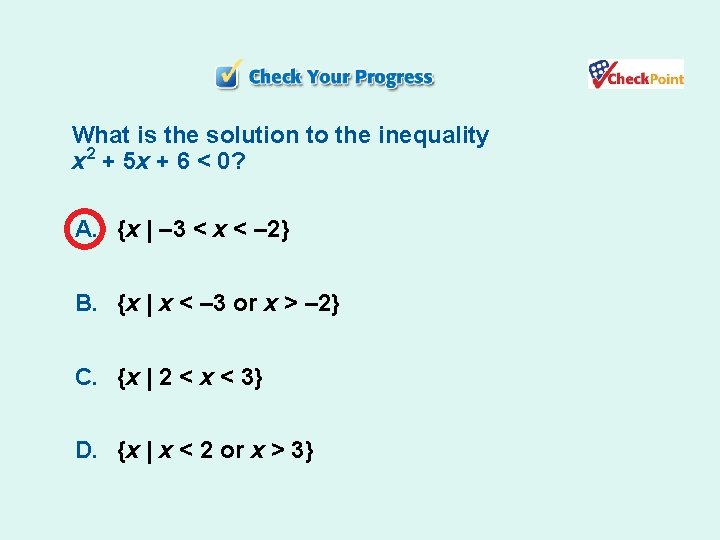 What is the solution to the inequality x 2 + 5 x + 6