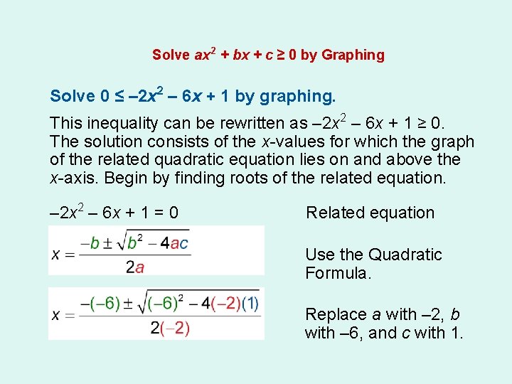 Solve ax 2 + bx + c ≥ 0 by Graphing Solve 0 ≤