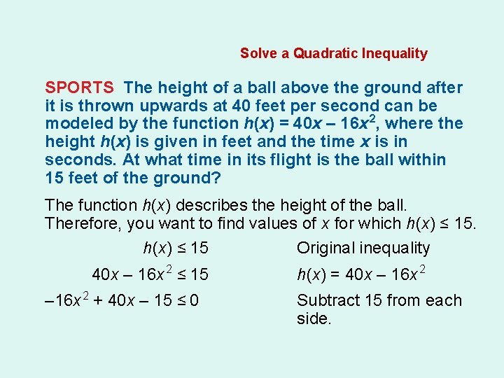 Solve a Quadratic Inequality SPORTS The height of a ball above the ground after