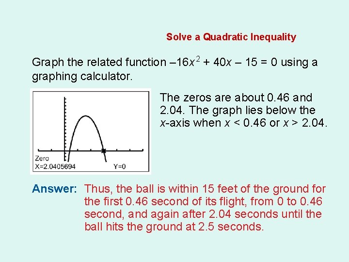 Solve a Quadratic Inequality Graph the related function – 16 x 2 + 40