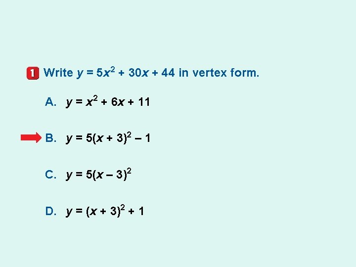 Write y = 5 x 2 + 30 x + 44 in vertex form.