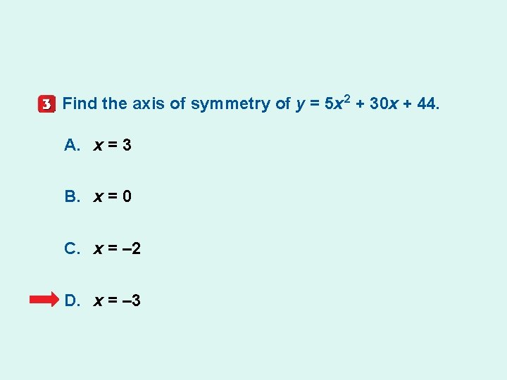 Find the axis of symmetry of y = 5 x 2 + 30 x
