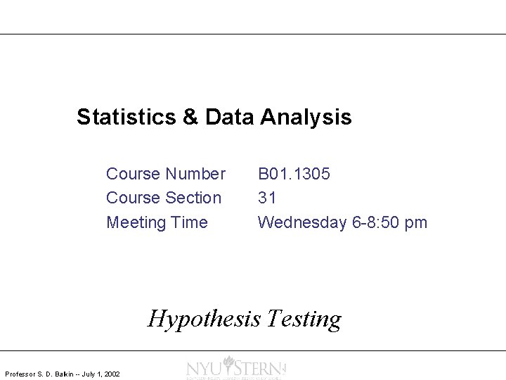 Statistics & Data Analysis Course Number Course Section Meeting Time B 01. 1305 31
