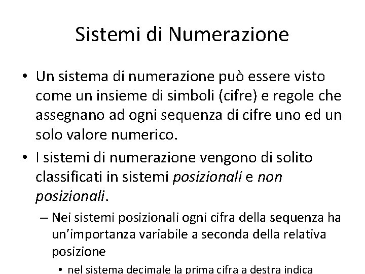 Sistemi di Numerazione • Un sistema di numerazione può essere visto come un insieme