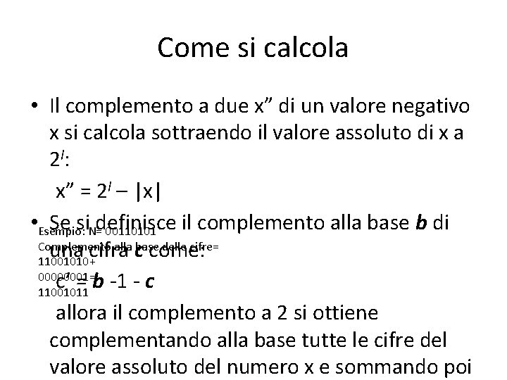 Come si calcola • Il complemento a due x” di un valore negativo x