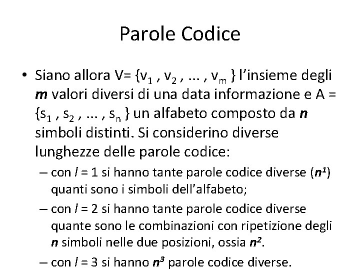 Parole Codice • Siano allora V= {v 1 , v 2 , . .