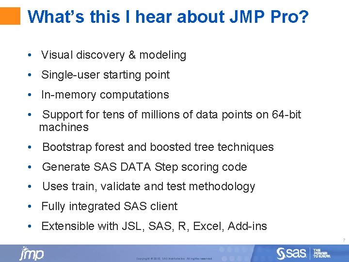 What’s this I hear about JMP Pro? • Visual discovery & modeling • Single-user