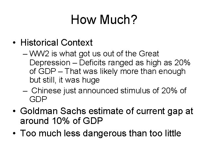 How Much? • Historical Context – WW 2 is what got us out of