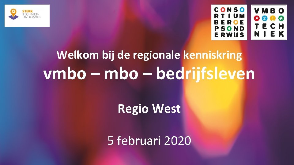 Welkom bij de regionale kenniskring vmbo – bedrijfsleven Regio West 5 februari 2020 