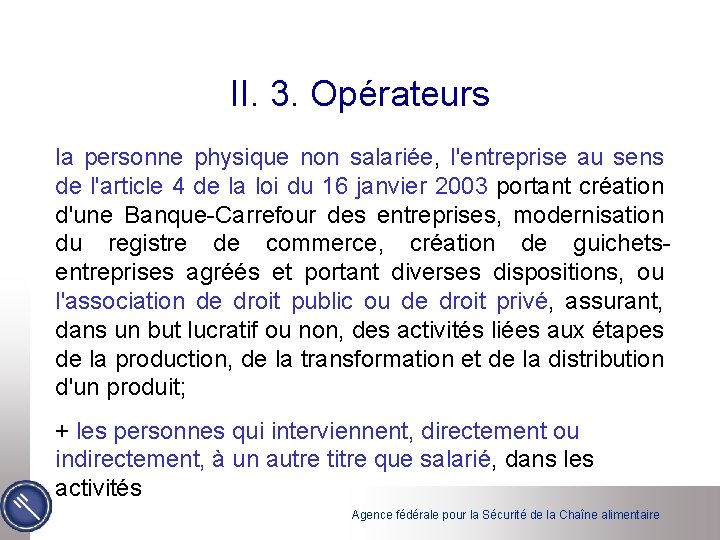 II. 3. Opérateurs la personne physique non salariée, l'entreprise au sens de l'article 4