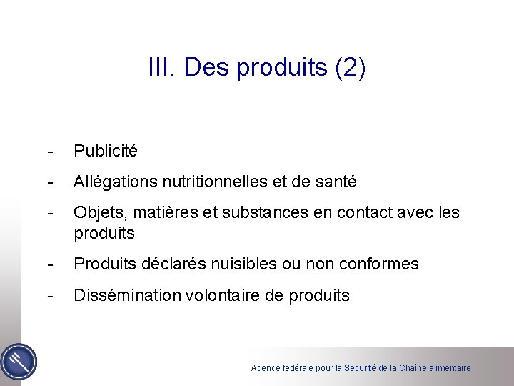 III. Des produits (2) - Publicité - Allégations nutritionnelles et de santé - Objets,