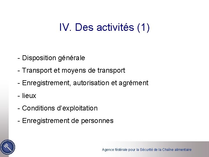 IV. Des activités (1) - Disposition générale - Transport et moyens de transport -