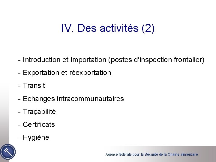 IV. Des activités (2) - Introduction et Importation (postes d’inspection frontalier) - Exportation et