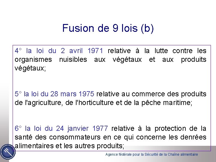 Fusion de 9 lois (b) 4° la loi du 2 avril 1971 relative à