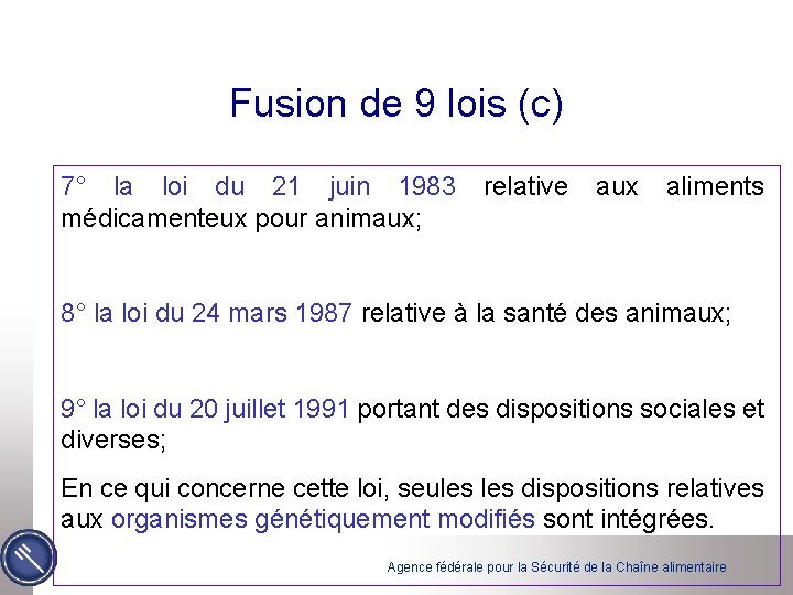 Fusion de 9 lois (c) 7° la loi du 21 juin 1983 médicamenteux pour