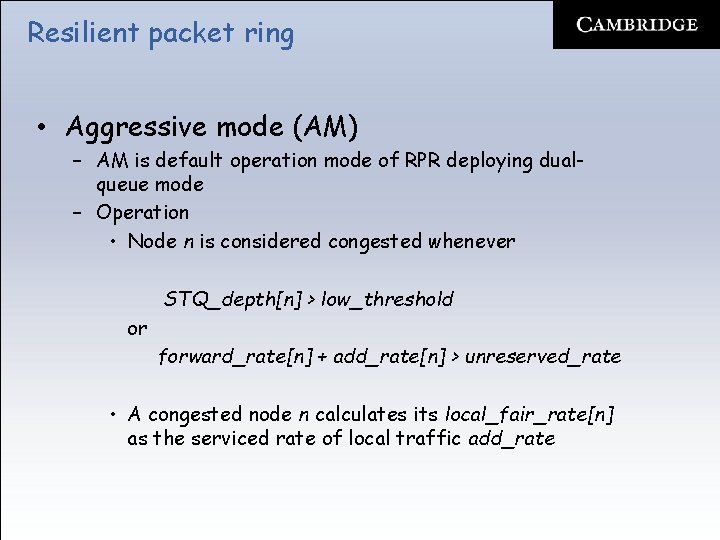 Resilient packet ring • Aggressive mode (AM) – AM is default operation mode of