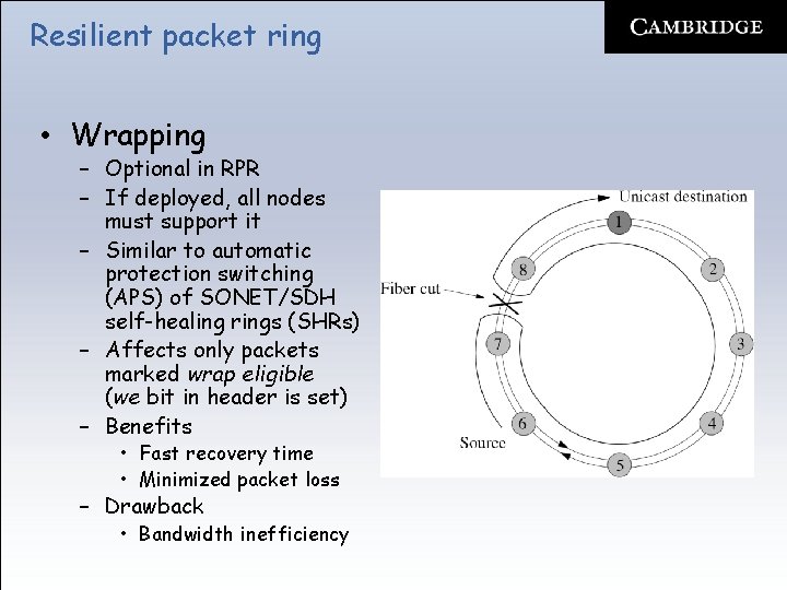 Resilient packet ring • Wrapping – Optional in RPR – If deployed, all nodes