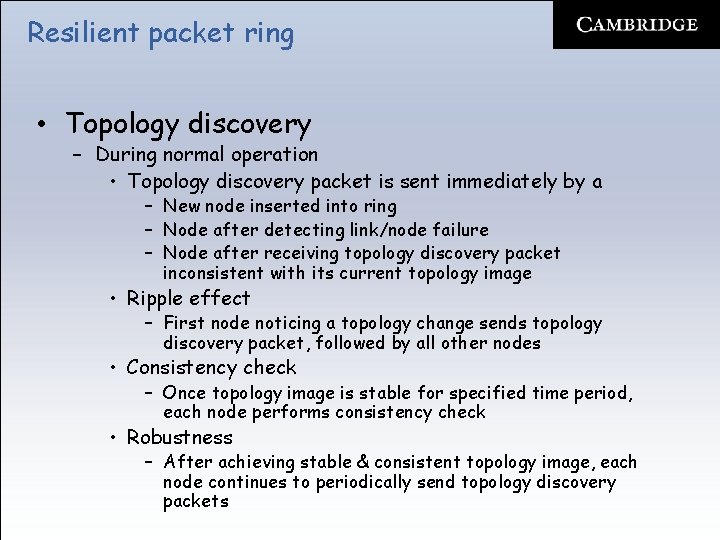 Resilient packet ring • Topology discovery – During normal operation • Topology discovery packet