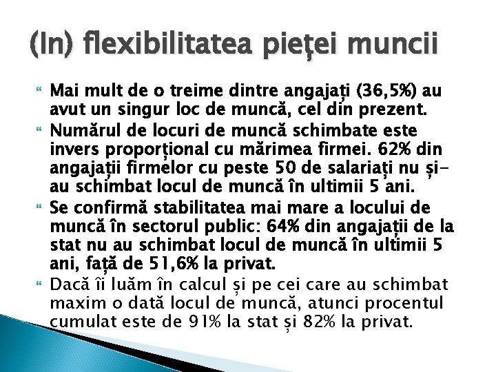 (In) flexibilitatea pieței muncii Mai mult de o treime dintre angajați (36, 5%) au