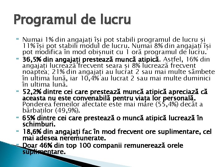 Programul de lucru Numai 1% din angajați își pot stabili programul de lucru și