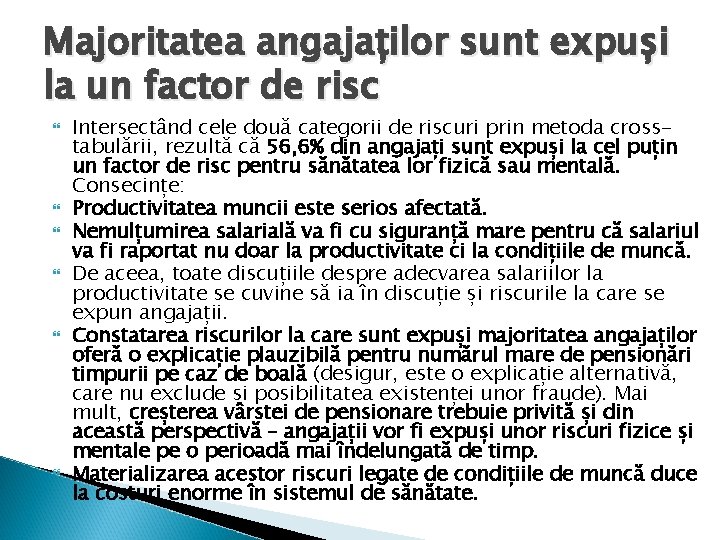Majoritatea angajaților sunt expuși la un factor de risc Intersectând cele două categorii de