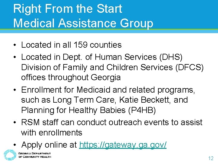 Right From the Start Medical Assistance Group • Located in all 159 counties •