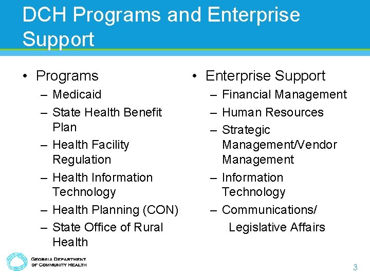 DCH Programs and Enterprise Support • Programs – Medicaid – State Health Benefit Plan