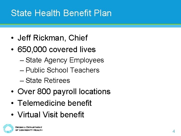 State Health Benefit Plan • Jeff Rickman, Chief • 650, 000 covered lives –