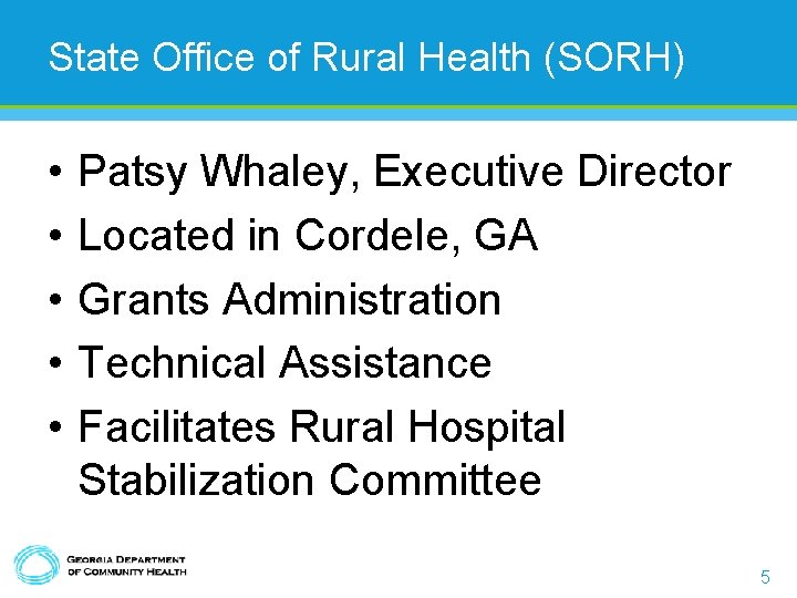 State Office of Rural Health (SORH) • • • Patsy Whaley, Executive Director Located