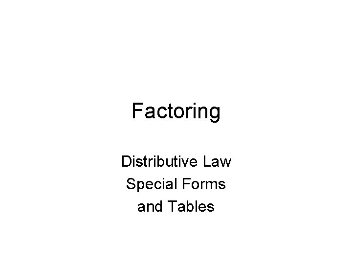 Factoring Distributive Law Special Forms and Tables 