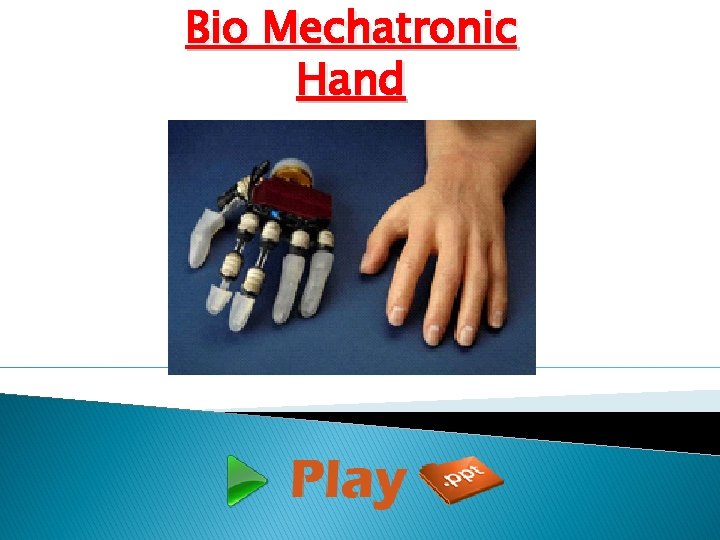 Bio Mechatronic Hand 