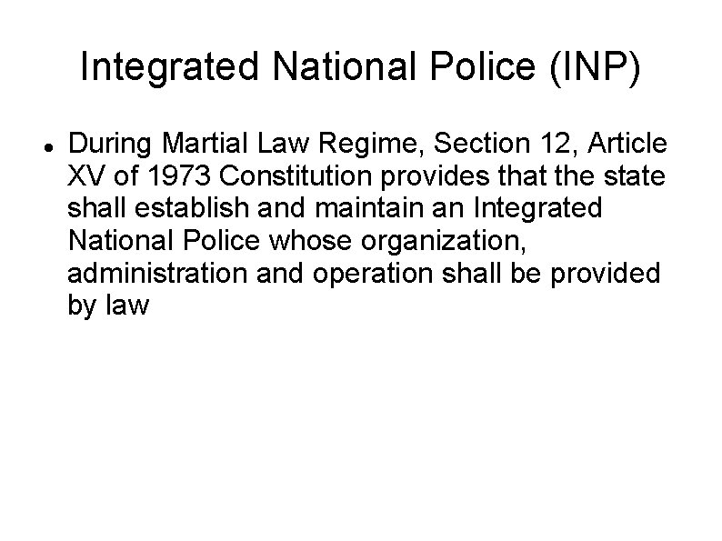 Integrated National Police (INP) During Martial Law Regime, Section 12, Article XV of 1973