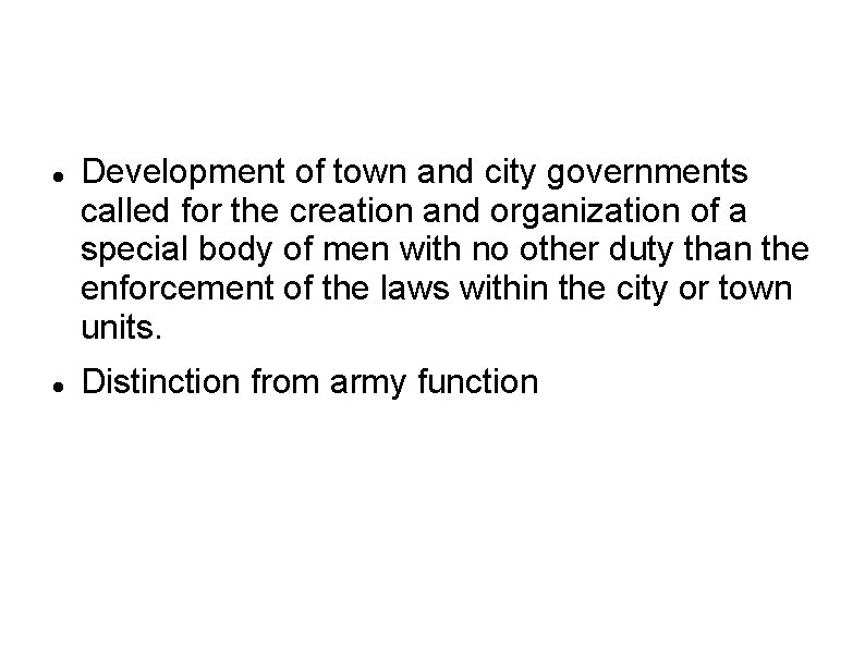  Development of town and city governments called for the creation and organization of