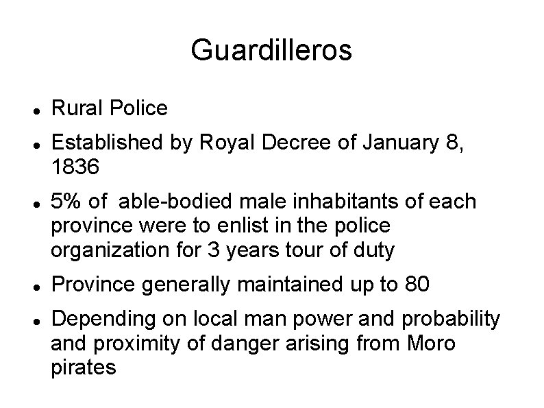 Guardilleros Rural Police Established by Royal Decree of January 8, 1836 5% of able-bodied