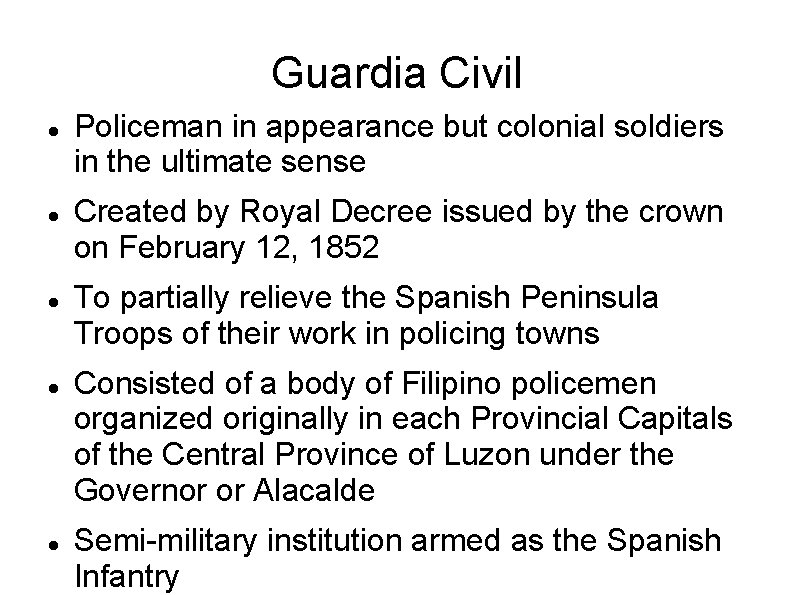 Guardia Civil Policeman in appearance but colonial soldiers in the ultimate sense Created by