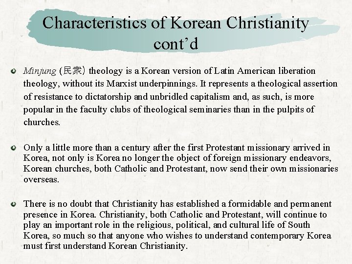 Characteristics of Korean Christianity cont’d Minjung (民衆) theology is a Korean version of Latin