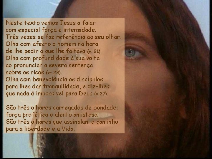 Neste texto vemos Jesus a falar com especial força e intensidade. Três vezes se