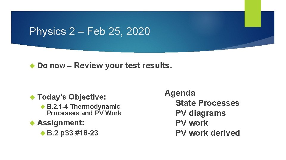 Physics 2 – Feb 25, 2020 Do now – Review your test results. Today’s