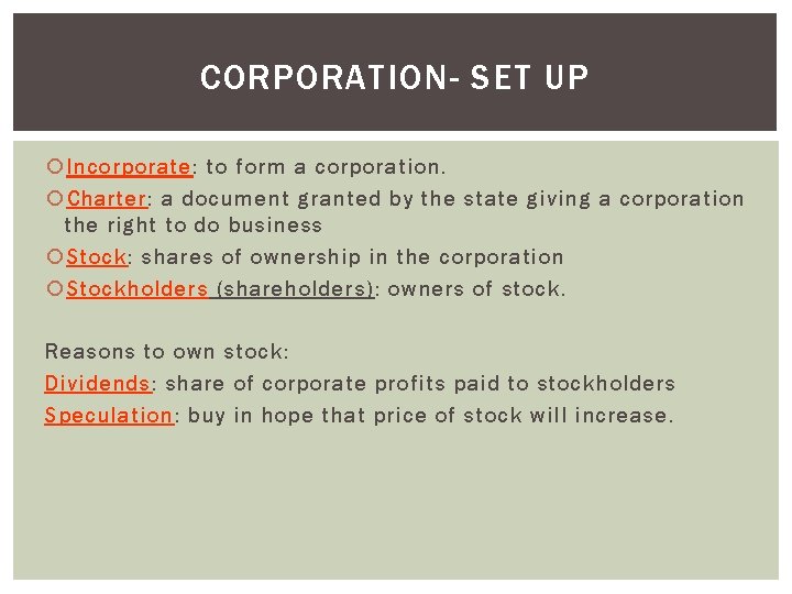 CORPORATION- SET UP Incorporate: to form a corporation. Charter: a document granted by the