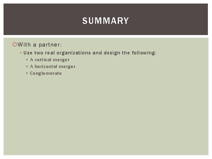 SUMMARY With a partner: § Use two real organizations and design the following: §