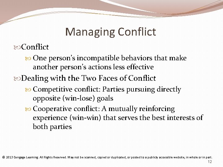 Managing Conflict One person’s incompatible behaviors that make another person’s actions less effective Dealing