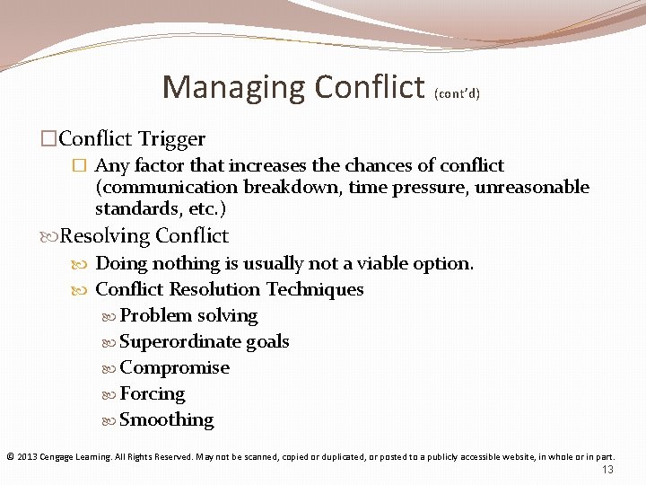 Managing Conflict (cont’d) �Conflict Trigger � Any factor that increases the chances of conflict