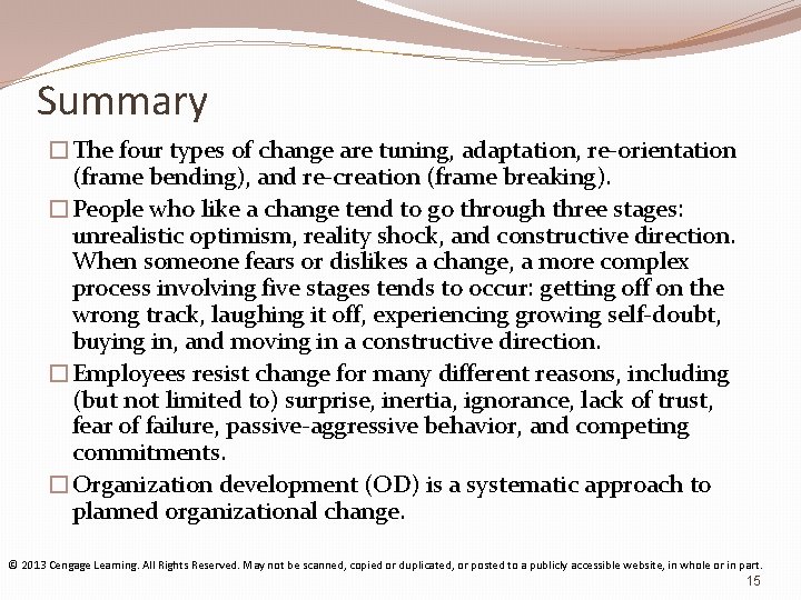 Summary �The four types of change are tuning, adaptation, re-orientation (frame bending), and re-creation