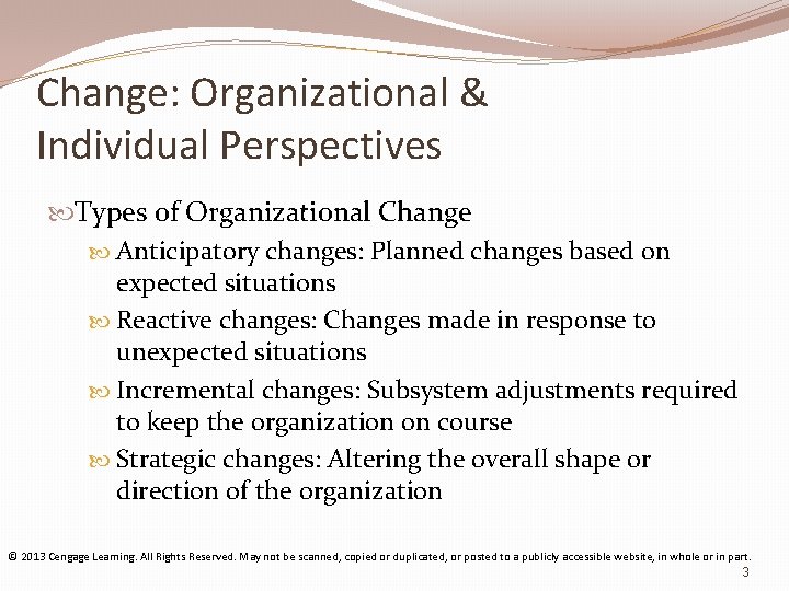 Change: Organizational & Individual Perspectives Types of Organizational Change Anticipatory changes: Planned changes based