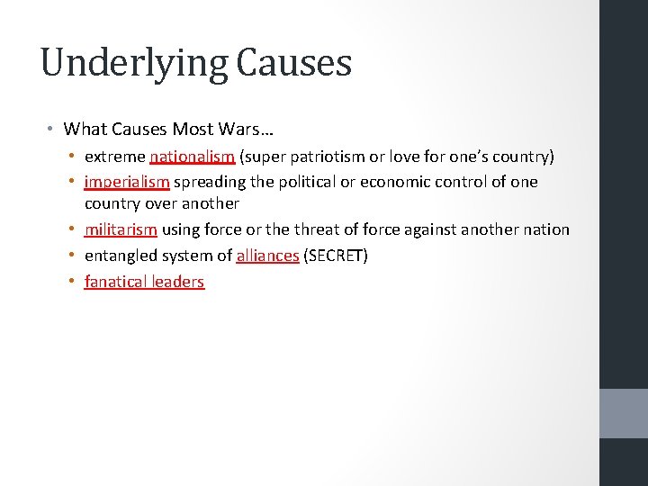 Underlying Causes • What Causes Most Wars… • extreme nationalism (super patriotism or love
