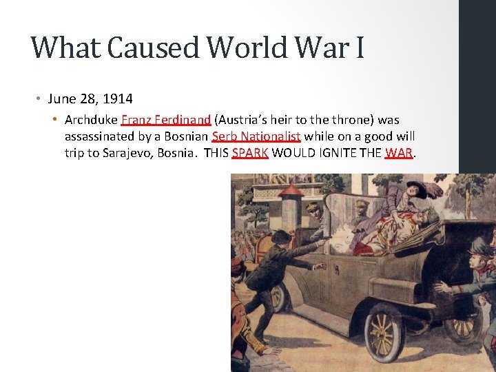 What Caused World War I • June 28, 1914 • Archduke Franz Ferdinand (Austria’s