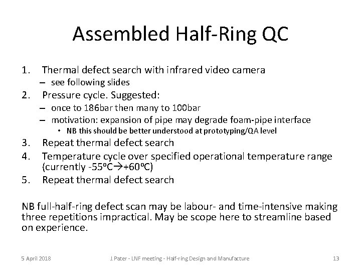 Assembled Half-Ring QC 1. 2. 3. 4. 5. Thermal defect search with infrared video