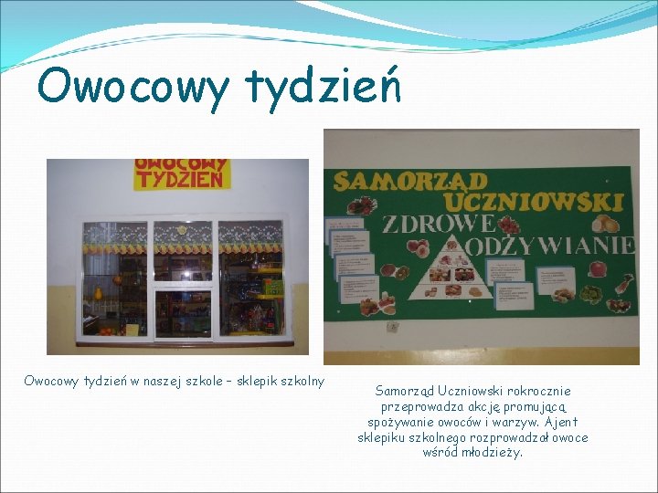 Owocowy tydzień w naszej szkole – sklepik szkolny Samorząd Uczniowski rokrocznie przeprowadza akcję promującą